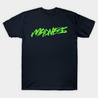 Madness T-Shirt